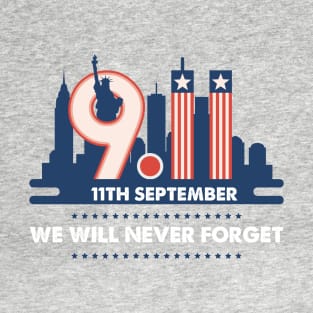 We Will Never Forget T-Shirt